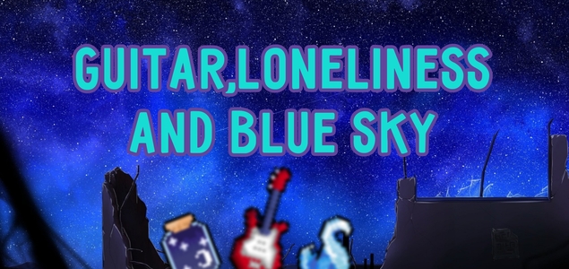 Guitar, loneliness and blue sky